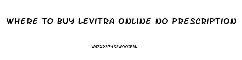 Where To Buy Levitra Online No Prescription