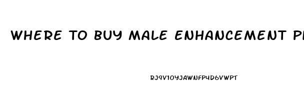 Where To Buy Male Enhancement Pills In Canada