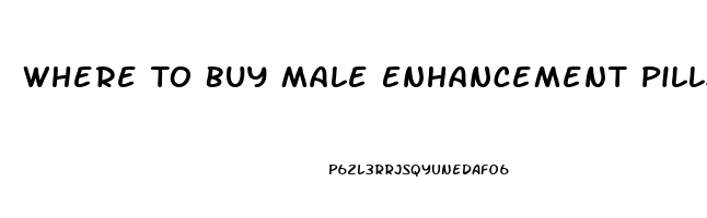 Where To Buy Male Enhancement Pills Over The Counter