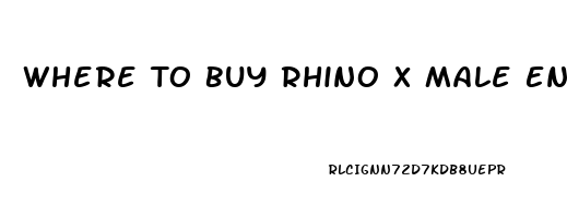 Where To Buy Rhino X Male Enhancement Pill