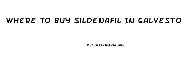 Where To Buy Sildenafil In Galveston