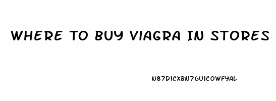 Where To Buy Viagra In Stores