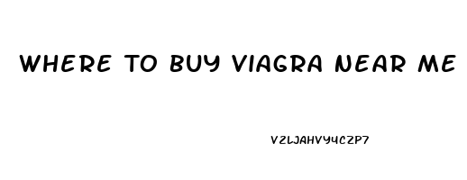 Where To Buy Viagra Near Me