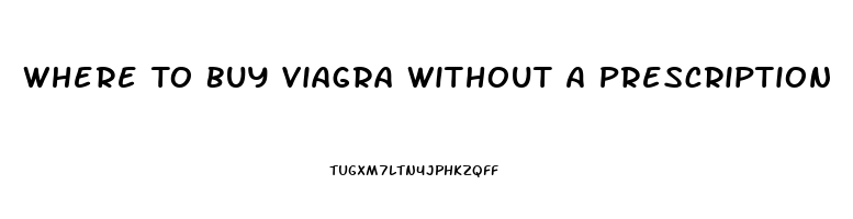 Where To Buy Viagra Without A Prescription