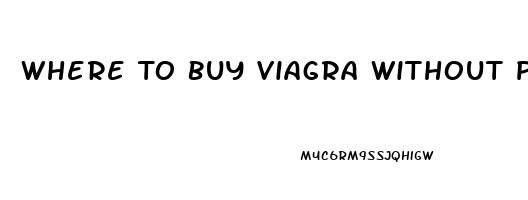 Where To Buy Viagra Without Prescription