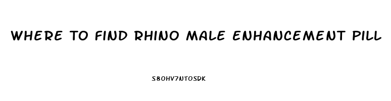 Where To Find Rhino Male Enhancement Pill