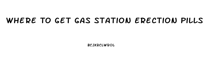 Where To Get Gas Station Erection Pills Bulk Discount