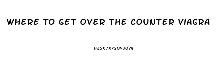 Where To Get Over The Counter Viagra