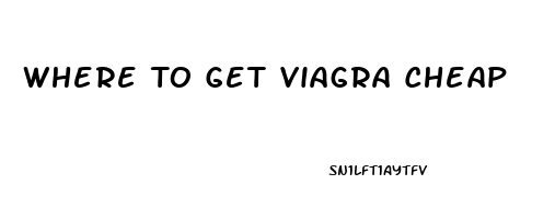 Where To Get Viagra Cheap