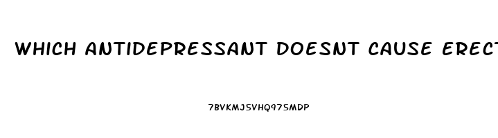 Which Antidepressant Doesnt Cause Erectile Dysfunction