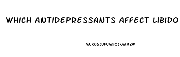 Which Antidepressants Affect Libido
