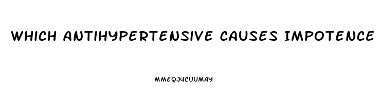 Which Antihypertensive Causes Impotence