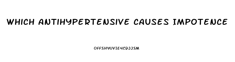 Which Antihypertensive Causes Impotence