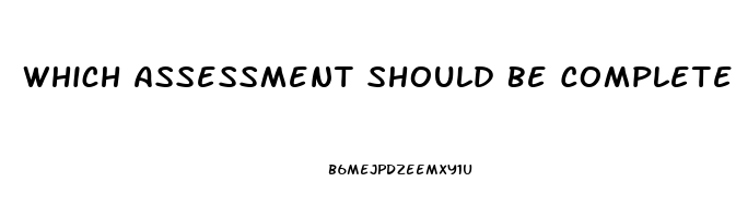 Which Assessment Should Be Completed If Immune Dysfunction Is Suspected In The Neurosensory System
