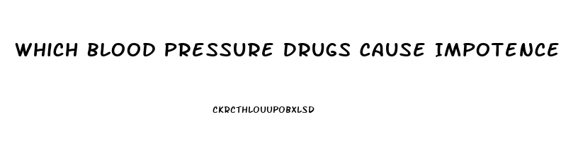 Which Blood Pressure Drugs Cause Impotence