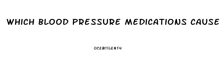 Which Blood Pressure Medications Cause Impotence