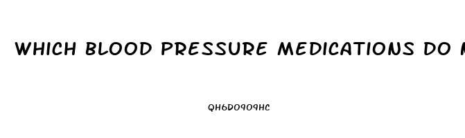 Which Blood Pressure Medications Do Not Cause Impotence