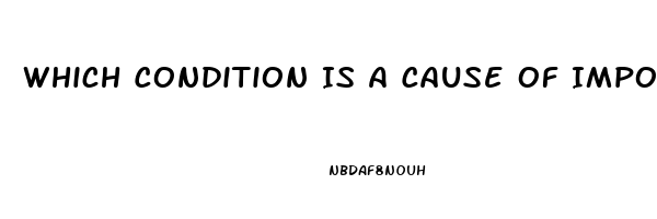 Which Condition Is A Cause Of Impotence In Men Brainly