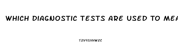 Which Diagnostic Tests Are Used To Measure The Kidney Size Of A Client With Kidney Dysfunction