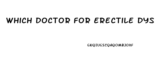 Which Doctor For Erectile Dysfunction