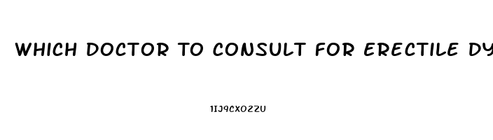 Which Doctor To Consult For Erectile Dysfunction