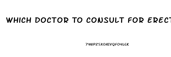 Which Doctor To Consult For Erectile Dysfunction