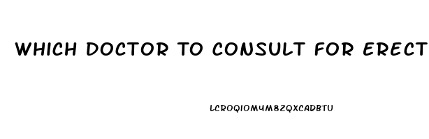 Which Doctor To Consult For Erectile Dysfunction