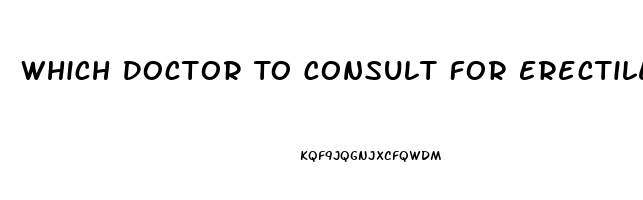 Which Doctor To Consult For Erectile Dysfunction