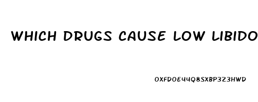 Which Drugs Cause Low Libido