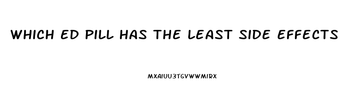 Which Ed Pill Has The Least Side Effects