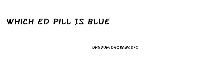 Which Ed Pill Is Blue