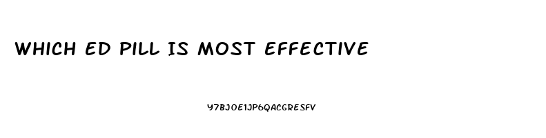 Which Ed Pill Is Most Effective