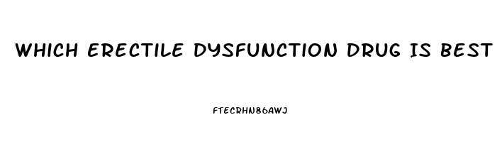 Which Erectile Dysfunction Drug Is Best In India