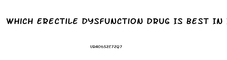 Which Erectile Dysfunction Drug Is Best In India