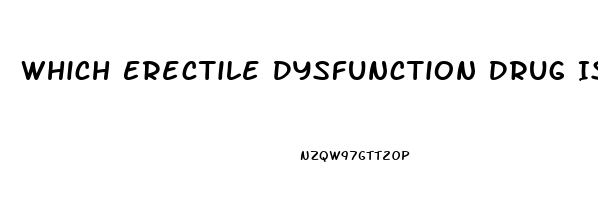 Which Erectile Dysfunction Drug Is Best