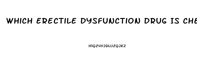 Which Erectile Dysfunction Drug Is Cheapest