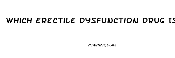 Which Erectile Dysfunction Drug Is Safest