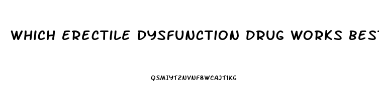 Which Erectile Dysfunction Drug Works Best With Diabetes