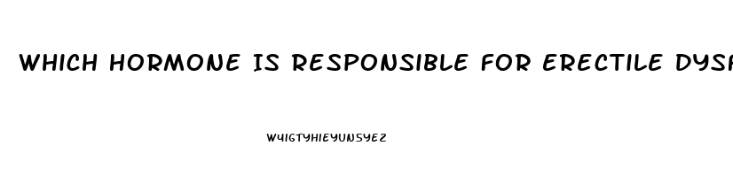 Which Hormone Is Responsible For Erectile Dysfunction