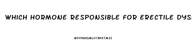 Which Hormone Responsible For Erectile Dysfunction