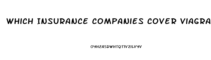 Which Insurance Companies Cover Viagra