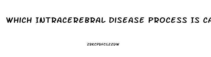 Which Intracerebral Disease Process Is Capable Of Producing Diffuse Dysfunction