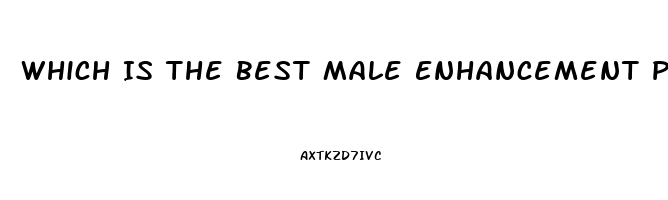 Which Is The Best Male Enhancement Pill That Increase Size And Performance