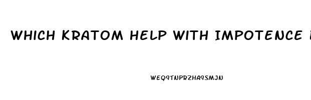 Which Kratom Help With Impotence Because Of Prostate Cancer