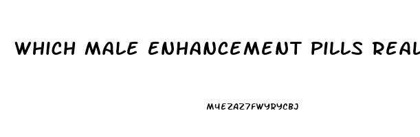 Which Male Enhancement Pills Really Work