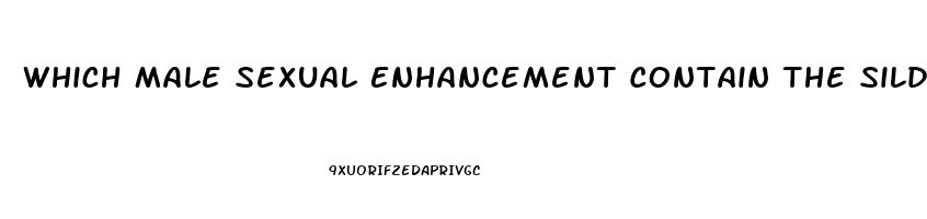 Which Male Sexual Enhancement Contain The Sildenafil Citrate