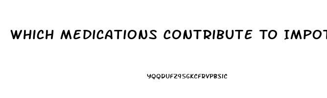 Which Medications Contribute To Impotence