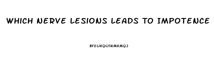 Which Nerve Lesions Leads To Impotence