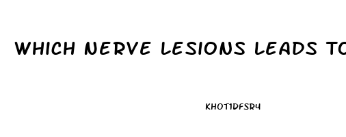 Which Nerve Lesions Leads To Impotence