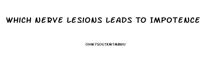 Which Nerve Lesions Leads To Impotence